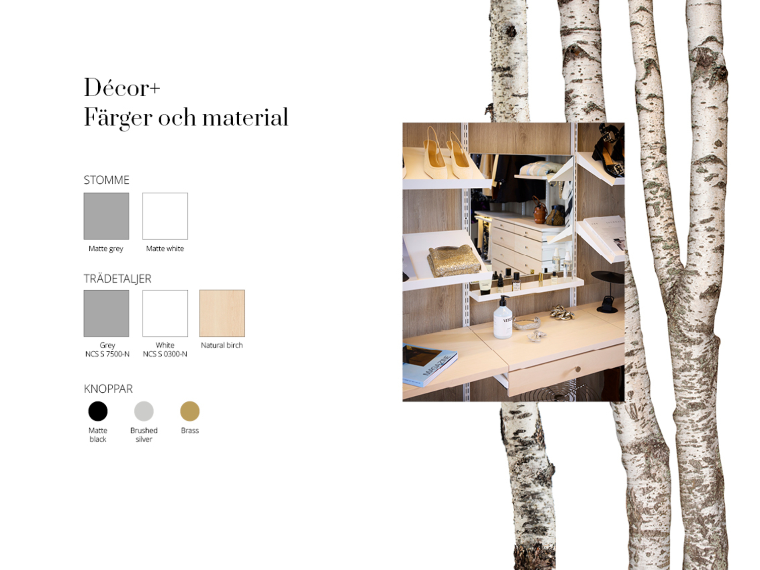 Décor+ färg och material val.